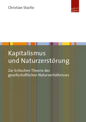 Stache |  Kapitalismus und Naturzerstörung | Buch |  Sack Fachmedien