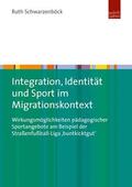 Schwarzenböck |  Integration, Identität und Sport im Migrationskontext | Buch |  Sack Fachmedien