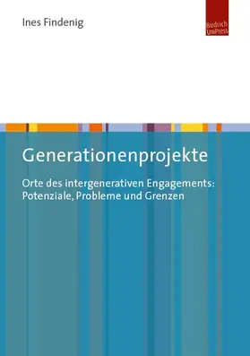 Findenig | Generationenprojekte als Orte des intergenerativen Engagements | Buch | 978-3-86388-744-5 | www.sack.de