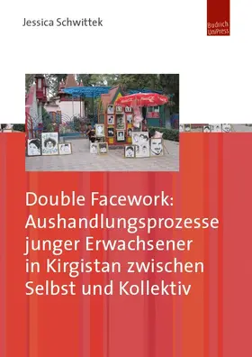 Schwittek |  Double Facework: Aushandlungsprozesse junger Erwachsener in Kirgistan zwischen Selbst und Kollektiv | Buch |  Sack Fachmedien