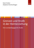 Huber / Kirchschlager |  Huber, S: Grenzen und Strafe in der Heimerziehung | Buch |  Sack Fachmedien