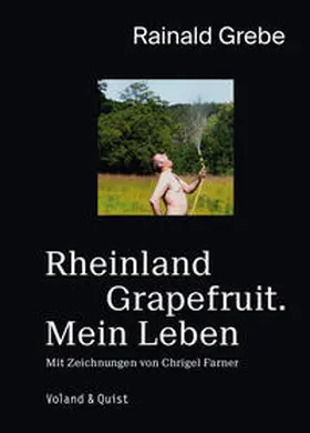 Grebe |  Rheinland Grapefruit. Mein Leben | Buch |  Sack Fachmedien