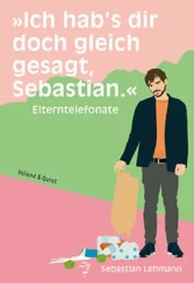 Lehmann |  »Ich hab's dir doch gleich gesagt, Sebastian.« | eBook | Sack Fachmedien