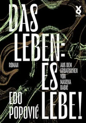 Popovi¿ | Das Leben: es lebe! | Buch | 978-3-86391-375-5 | www.sack.de