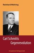 Mehring |  Carl Schmitts Gegenrevolution | Buch |  Sack Fachmedien
