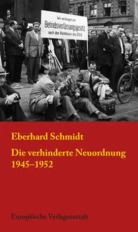 Schmidt |  Die verhinderte Neuordnung 1945–1952 | Buch |  Sack Fachmedien