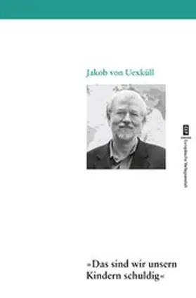 Uexküll |  Das sind wir unsern Kindern schuldig | eBook | Sack Fachmedien