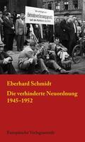 Schmidt |  Die verhinderte Neuordnung 1945–1952 | eBook | Sack Fachmedien