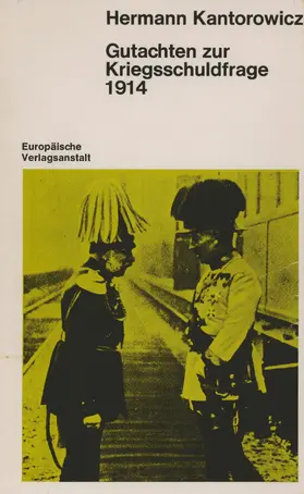 Kantorowicz / Geiss |  Gutachten zur Kriegsschuldfrage 1914 | eBook | Sack Fachmedien