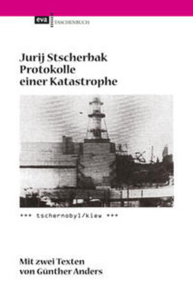 Stscherbak |  Protokolle einer Katastrophe. Tschernobyl/Kiew | eBook | Sack Fachmedien