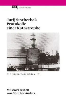 Stscherbak |  Protokolle einer Katastrophe. Tschernobyl/Kiew | eBook | Sack Fachmedien