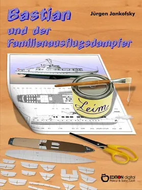 Jankofsky |  Bastian und der Familienausflugsdampfer | eBook | Sack Fachmedien