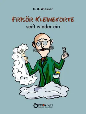 Wiesner |  Frisör Kleinekorte seift wieder ein | eBook | Sack Fachmedien
