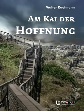 Kaufmann |  Am Kai der Hoffnung | eBook | Sack Fachmedien