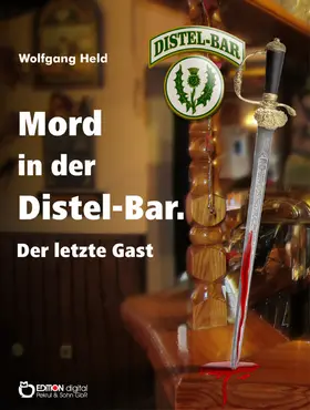 Held |  Mord in der Distel-Bar. Der letzte Gast | eBook | Sack Fachmedien