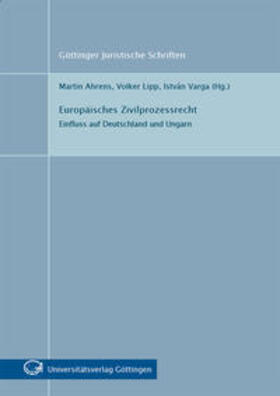 Ahrens / Lipp / Varga | Europäisches Zivilprozessrecht : Einfluss auf Deutschland und Ungarn | Buch | 978-3-86395-017-0 | sack.de