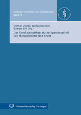 Duttge / Engel / Zoll | Das Gendiagnostikgesetz im Spannungsfeld von Humangenetik und Recht | Buch | 978-3-86395-025-5 | sack.de