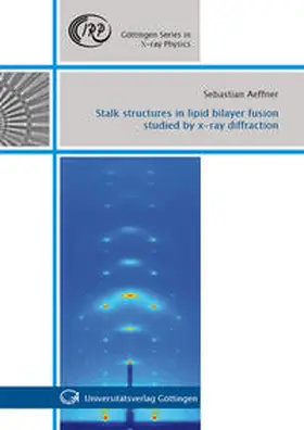 Aeffner |  Stalk structures in lipid bilayer fusion studied by x-ray diffraction | Buch |  Sack Fachmedien