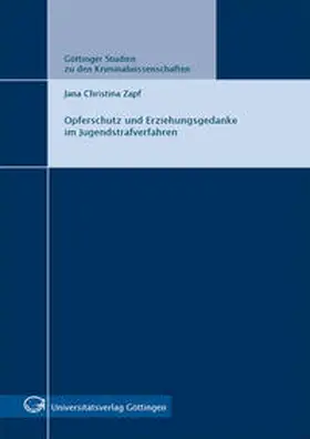 Zapf |  Opferschutz und Erziehungsgedanke im Jugendstrafverfahren | Buch |  Sack Fachmedien