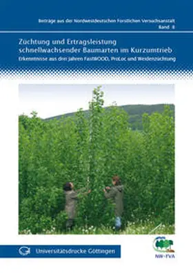 Nordwestdeutsche Forstliche Versuchsanstalt |  Züchtung und Ertragsleistung schnellwachsender Baumarten im Kurzumtrieb | Buch |  Sack Fachmedien