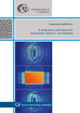 Kalbfleisch |  A dedicated endstation for waveguide-based x-ray imaging | Buch |  Sack Fachmedien