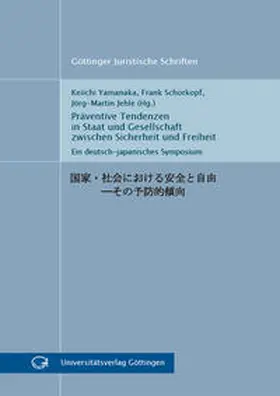 Yamanaka / Schorkopf / Jehle |  Präventive Tendenzen in Staat und Gesellschaft zwischen Sicherheit und Freiheit | Buch |  Sack Fachmedien