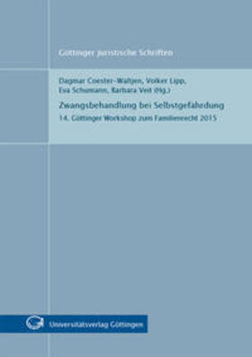 Coester-Waltjen / Lipp / Schumann | Zwangsbehandlung bei Selbstgefährdung | Buch | 978-3-86395-265-5 | sack.de