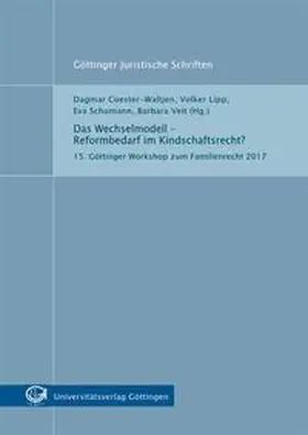 Schumann / Coester-Waltjen / Lipp |  Das Wechselmodell – Reformbedarf im Kindschaftsrecht? | Buch |  Sack Fachmedien