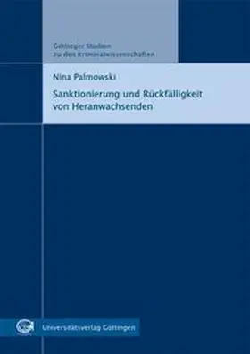Palmowski |  Sanktionierung und Rückfälligkeit von Heranwachsenden | Buch |  Sack Fachmedien