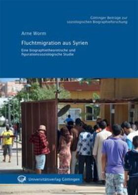 Worm | Fluchtmigration aus Syrien | Buch | 978-3-86395-432-1 | sack.de