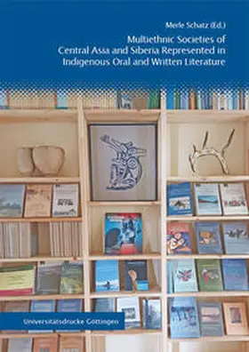 Schatz |  Multiethnic Societies of Central Asia and Siberia Represented in Indigenous Oral and Written Literature | Buch |  Sack Fachmedien