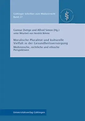 Duttge / Simon |  Moralische Pluralität und kulturelle Vielfalt in der Gesundheitsversorgung | Buch |  Sack Fachmedien