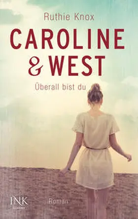 Knox |  Caroline & West - Überall bist du | Buch |  Sack Fachmedien