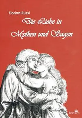 Russi |  Die Liebe in Mythen und Sagen | Buch |  Sack Fachmedien