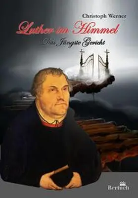 Werner |  Luther im Himmel | Buch |  Sack Fachmedien