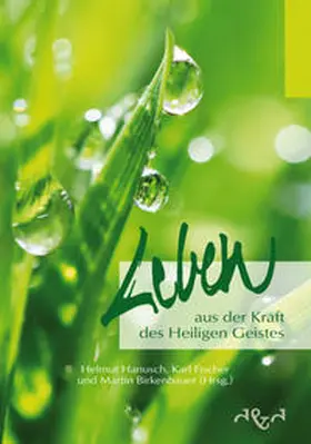 Fischer / Hanusch / Birkenhauer |  Leben aus der Kraft des Heiligen Geistes | Buch |  Sack Fachmedien