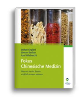 Englert / Becker / Wiebrecht | Praxis Chinesische Medizin | Buch | 978-3-86401-013-2 | sack.de