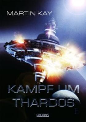 Kay |  Kampf um Thardos | eBook | Sack Fachmedien
