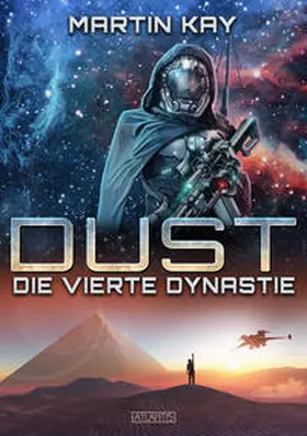 Kay |  DUST 1: Die vierte Dynastie | Buch |  Sack Fachmedien
