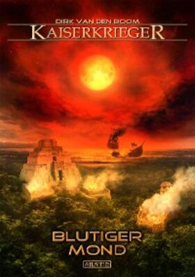 Boom |  Kaiserkrieger 11: Blutiger Mond | eBook | Sack Fachmedien