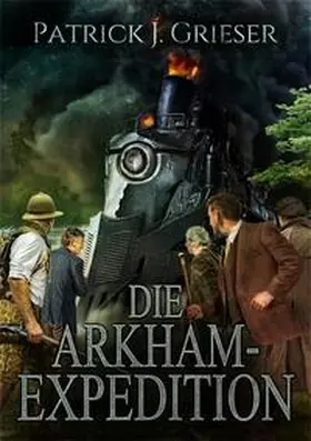 Grieser / Balaz |  Die Arkham-Expedition | Buch |  Sack Fachmedien