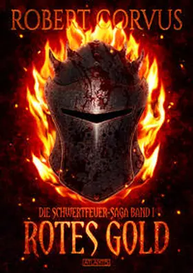 Corvus |  Die Schwertfeuer-Saga 1: Rotes Gold | Buch |  Sack Fachmedien
