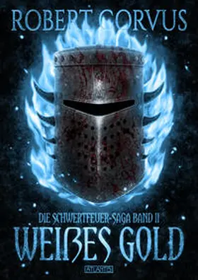 Corvus |  Die Schwertfeuer-Saga 2: Weißes Gold | Buch |  Sack Fachmedien