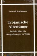 Schliemann |  Trojanische Altertümer | Buch |  Sack Fachmedien
