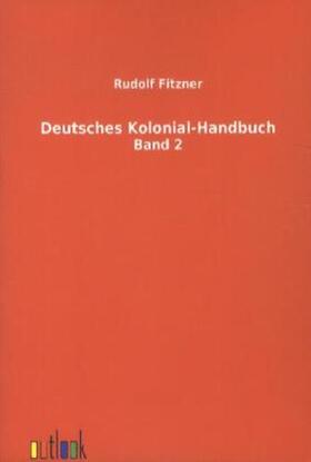 Fitzner |  Deutsches Kolonial-Handbuch | Buch |  Sack Fachmedien