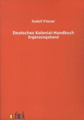 Fitzner |  Deutsches Kolonial-Handbuch | Buch |  Sack Fachmedien