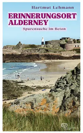 Lehmann | Erinnerungsort Alderney | Buch | 978-3-86408-329-7 | www.sack.de
