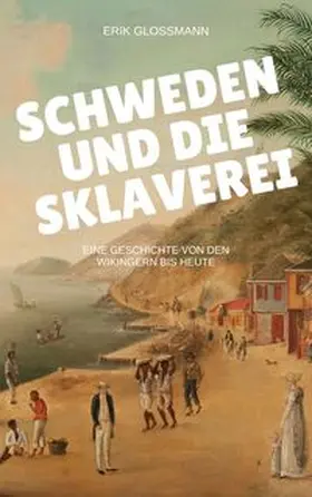 Gloßmann |  Schweden und die Sklaverei | Buch |  Sack Fachmedien