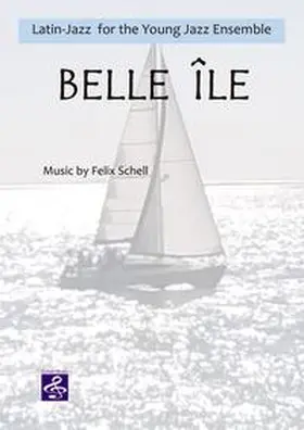 Schell |  Belle Ile - Big Band Arrangement | Buch |  Sack Fachmedien