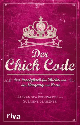 Reinwarth / Glanzner | Der Chick Code | E-Book | www.sack.de
